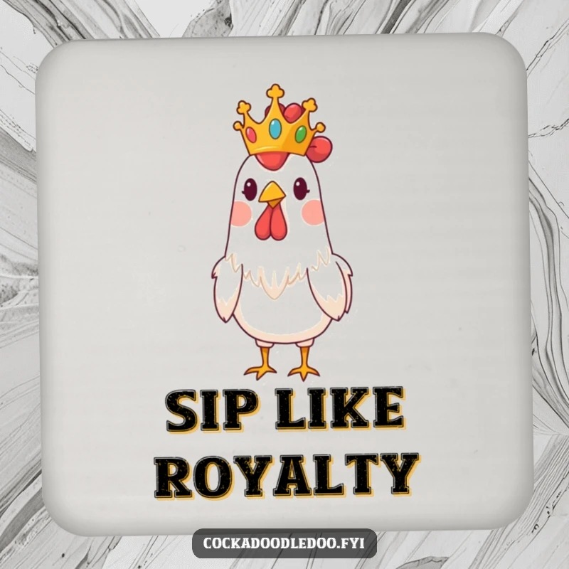 Funny drink coaster displaying a rooster wearing a small crown, looking regal and comically dignified.