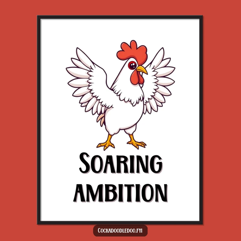Funny Kawaii Rooster Poster: Determined Wings Pose - Motivational Funny Gift for Wall Art