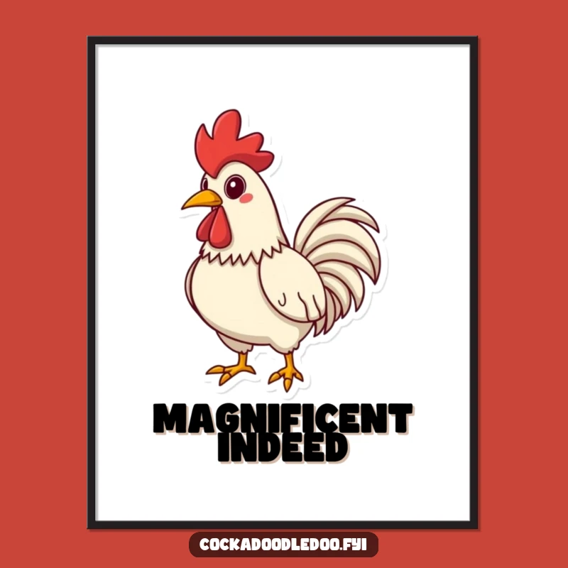 Funny Proud Rooster Poster: Puffed Chest Statement, Perfect Humorous Wall Decor