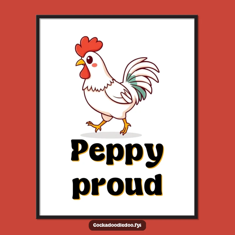 Funny Kawaii Rooster Poster: Confident Strut - Uplifting Funny Gift for Wall Art