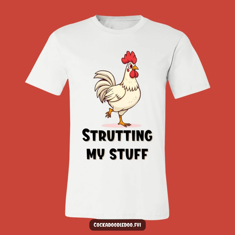 Funny Confident Rooster Strut Tee: Walk Tall in Style, a Great Funny Gift