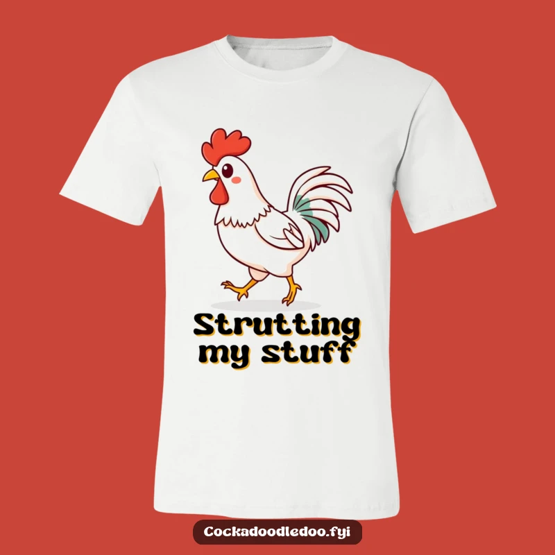 Funny Kawaii Rooster T-Shirt: Confident Strut - Stylish Funny Gift for Happy Vibes